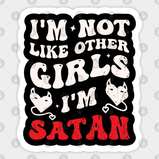 I'm Not Like Other Girls Funny Satan Quote Sticker by Rare Bunny